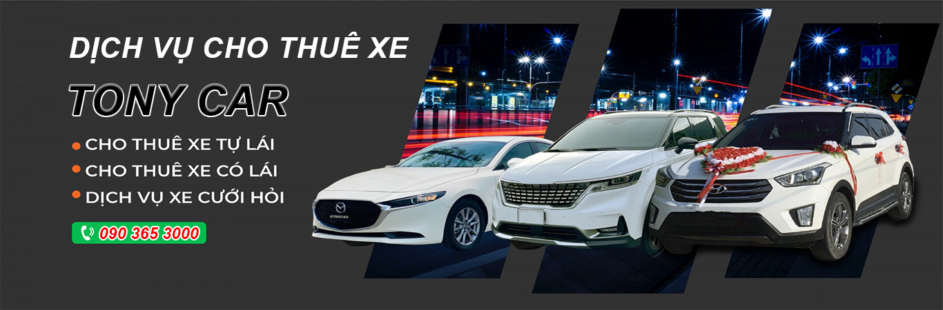 Tony Car Thuê xe tự lái - thoải mái vi vu